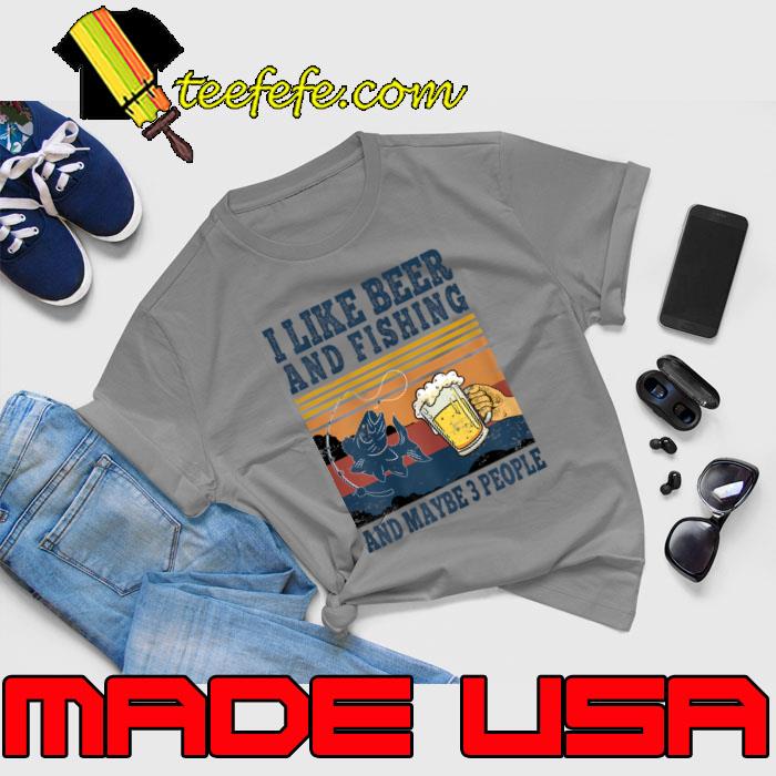 I Like Beer Fishing And Maybe 3 People Fisher Vintage T-Shirt Unisex I Like Beer Fishing And Maybe 3 People Fisher Vintage T-Shirt Unisex