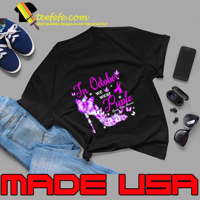In October We Wear Purple Domestic Violence High Heel Butterflies T-Shirt Unisex In October We Wear Purple Domestic Violence High Heel Butterflies T-Shirt Unisex