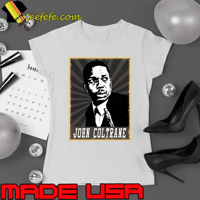 John Coltrane African-American jazz saxophonist bandleader T-Shirt Ladies tee John Coltrane African-American jazz saxophonist bandleader T-Shirt Ladies tee