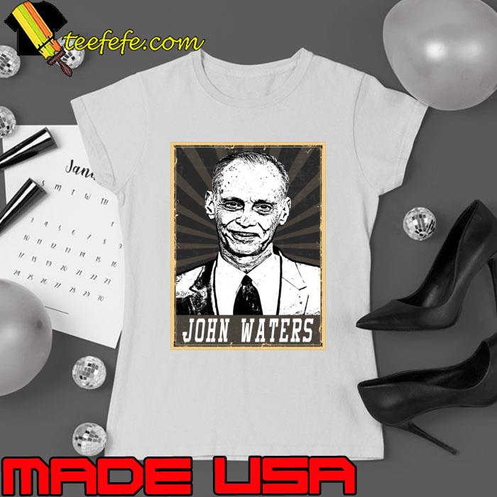 John Waters American filmmaker writer actor and artist T-Shirt