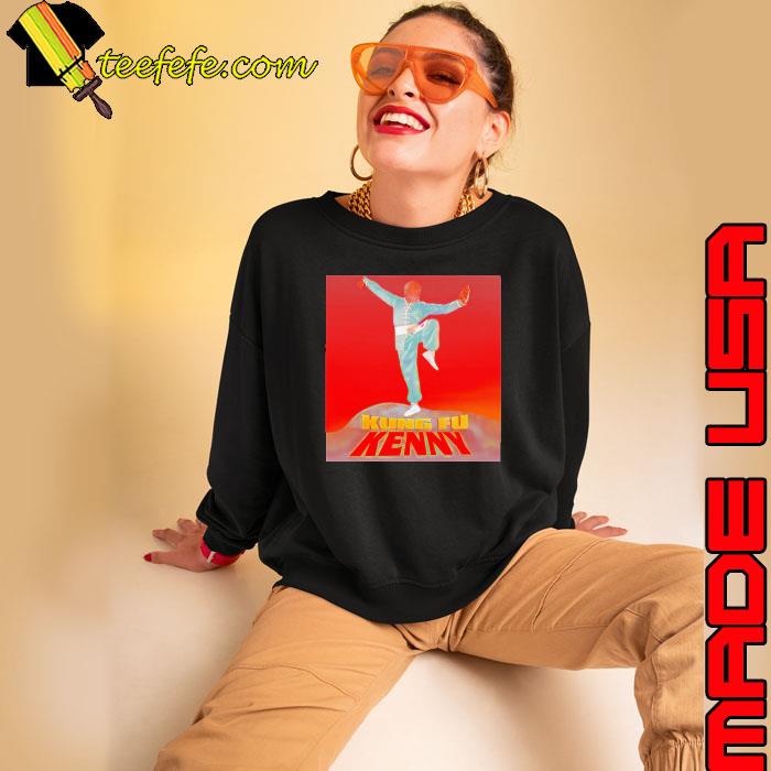 Kung Fu Kenny meme s Sweatshirt Kung Fu Kenny meme s Sweatshirt