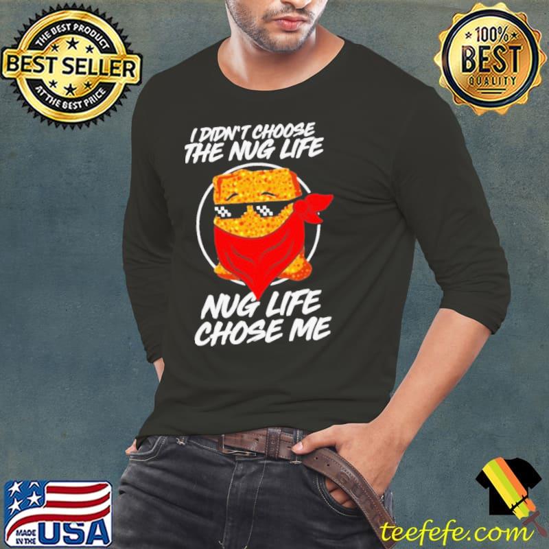 Living The Nug Life Chicken Nugget shirt