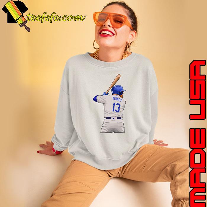 Max Muncy #13 Bats Ready American professional baseball third baseman T-Shirt Sweatshirt Max Muncy #13 Bats Ready American professional baseball third baseman T-Shirt Sweatshirt