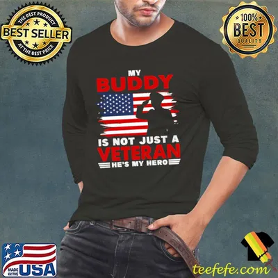 My buddy is not just a veteran he's my hero american flag T-Shirt