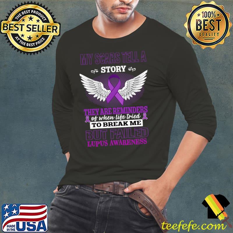 My scars tell a Story They Are Reminders Lupus Awareness Wings T-Shirt