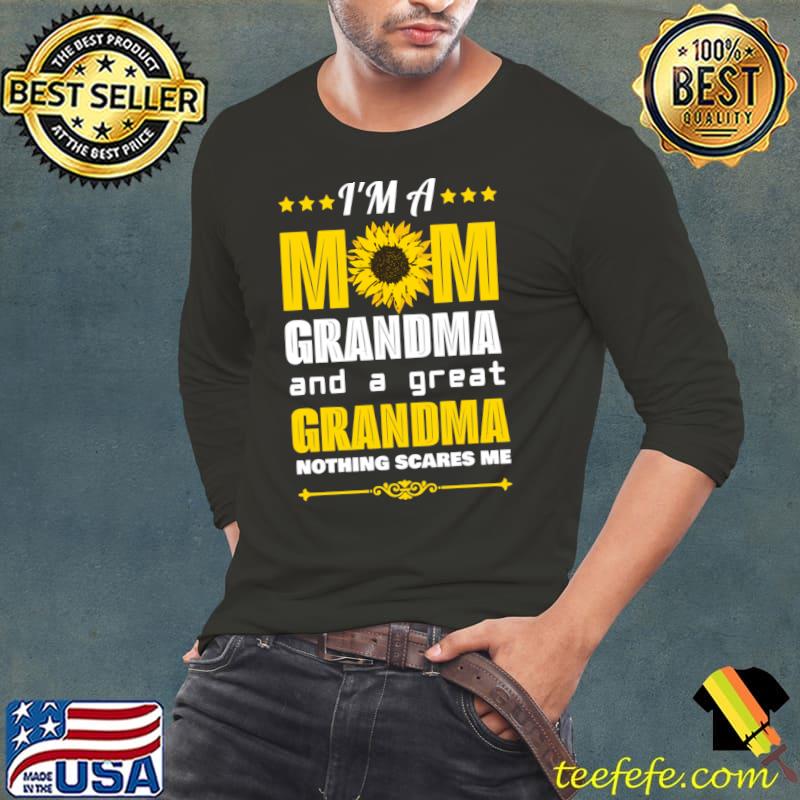 Nice i'm A Mom Grandma Great Nothing Scares Me Sunflower Grandma T-Shirt