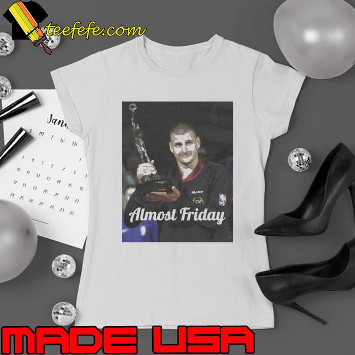 Nikola Jokic MVP almost friday s Ladies tee Nikola Jokic MVP almost friday s Ladies tee