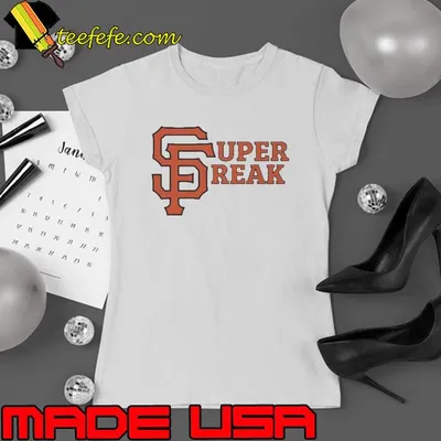Official super Freak San Francisco Giants Shirt