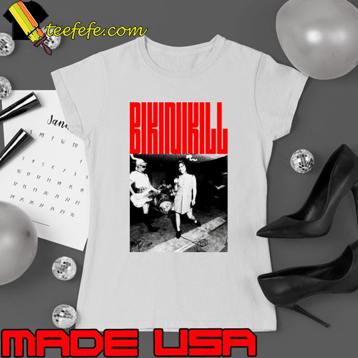 Original bikini Kill American punk rock band The group originally consisted of singer T-Shirt Ladies tee Original bikini Kill American punk rock band The group originally consisted of singer T-Shirt Ladies tee