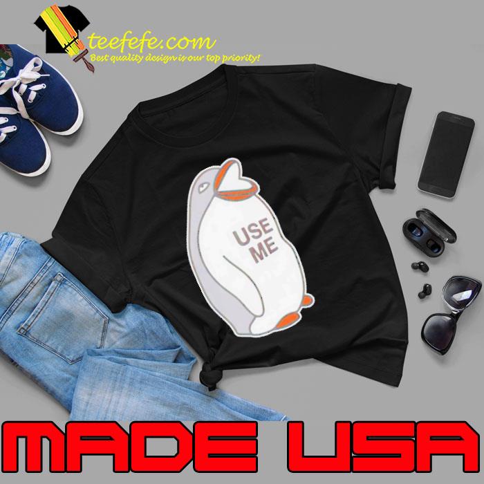 Penguin trash use me shirt