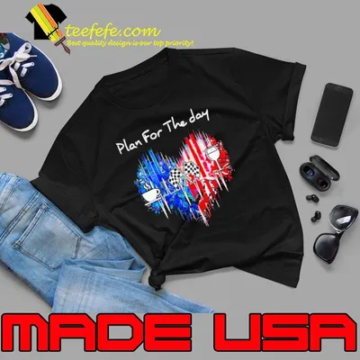 Plan for the day racing shirt