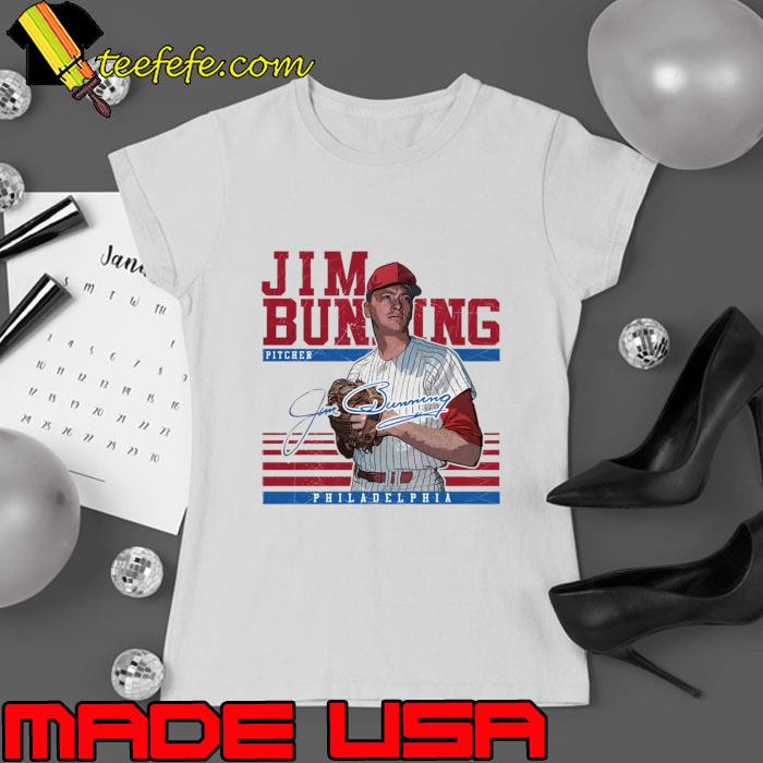 Premium jim Bunning American professional baseball pitcher Philadelphia Sport T-Shirt Ladies tee Premium jim Bunning American professional baseball pitcher Philadelphia Sport T-Shirt Ladies tee