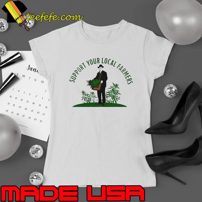 Support your local farmer s Ladies tee Support your local farmer s Ladies tee