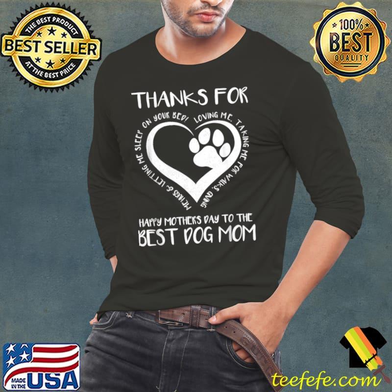 Thanks For Loving Me Mother's Day To The Best Dog Mom Heart T-Shirt