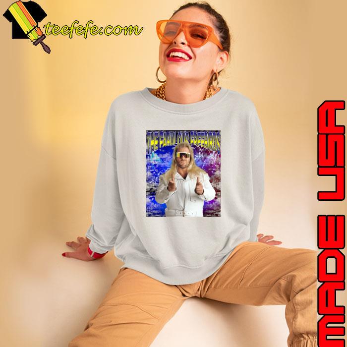 The fabulous freebirds American retired professional wrestler and former musician T-Shirt Sweatshirt The fabulous freebirds American retired professional wrestler and former musician T-Shirt Sweatshirt