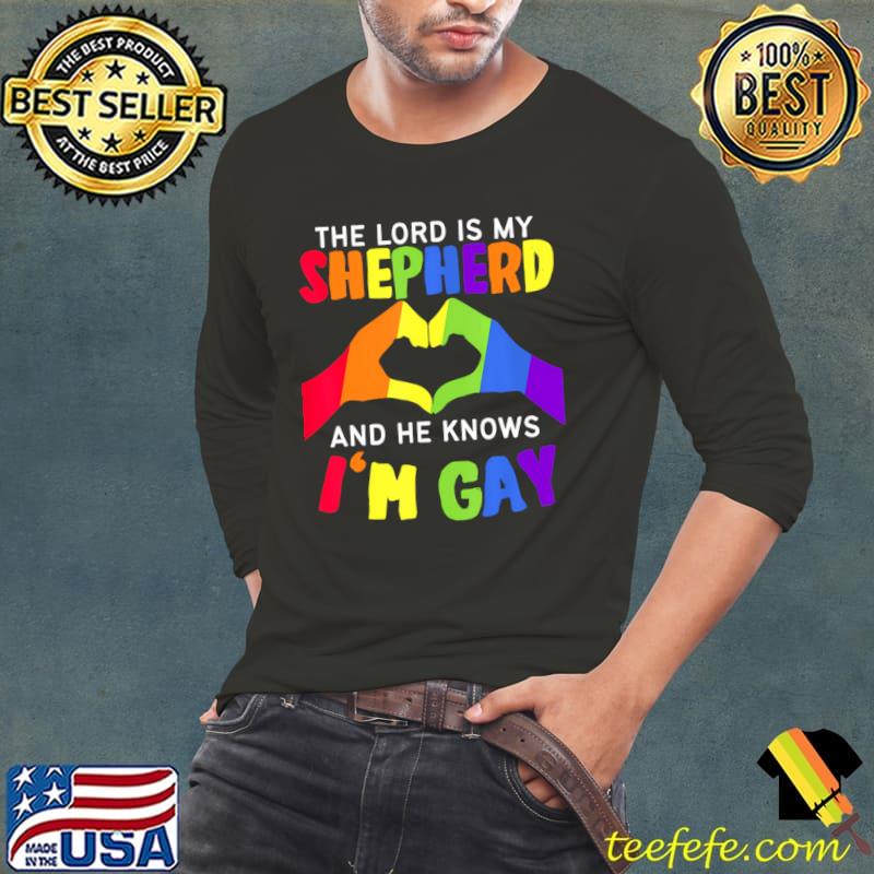 The Lord is my Shepherd and he knows I'm Gay LGBT Pride T-Shirt
