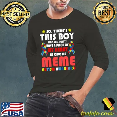 There's This Boy He Calls Me Meme Autism Awareness Mother T-Shirt