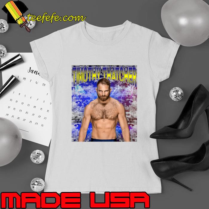 Timothy Thatcher American professional wrestler currently performing T-Shirt Ladies tee Timothy Thatcher American professional wrestler currently performing T-Shirt Ladies tee
