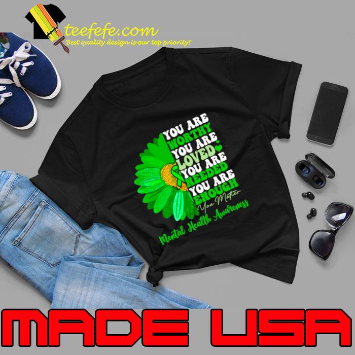 Top you Are Worthy Loved Motivational Support Warrior Mental Health Awareness Green Ribbon T-Shirt Unisex Top you Are Worthy Loved Motivational Support Warrior Mental Health Awareness Green Ribbon T-Shirt Unisex