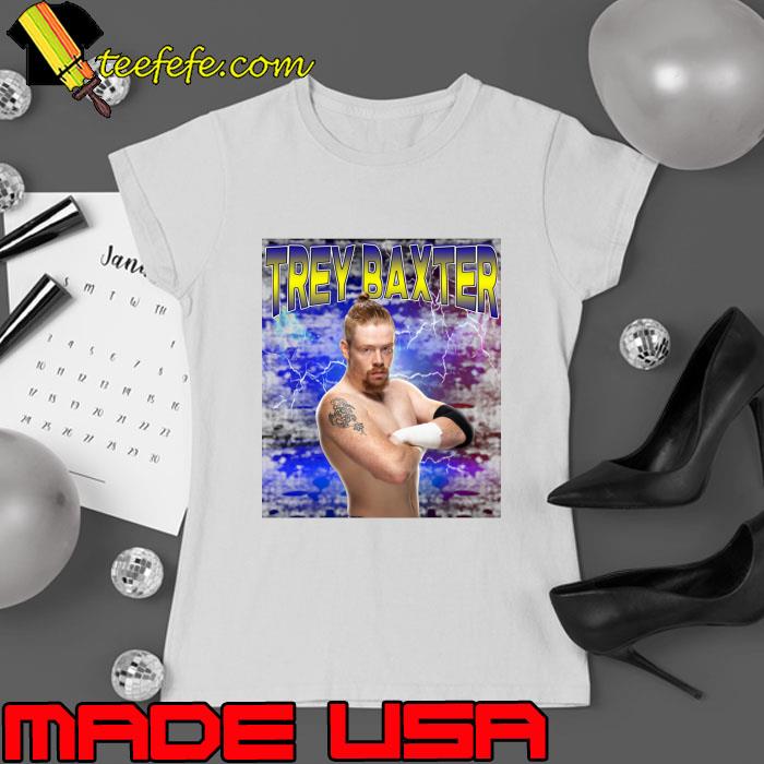 TREY BAXTER American professional wrestler previously T-Shirt TREY BAXTER American professional wrestler previously T-Shirt