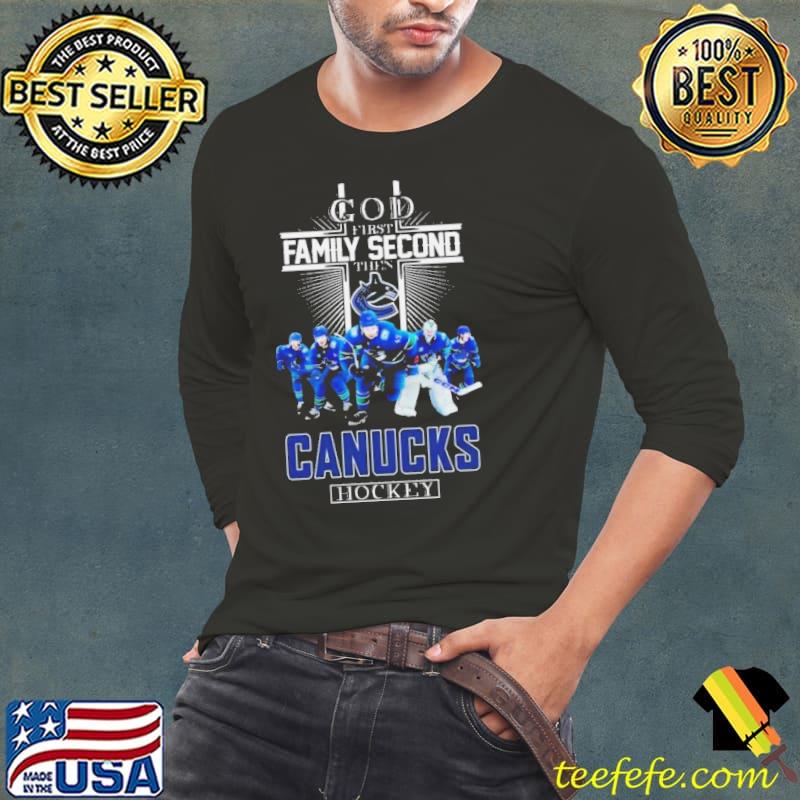Vancouver Canucks God First Family Second Then Hockey Fan 2024 Shirt Long Sleeve Tee Vancouver Canucks God First Family Second Then Hockey Fan 2024 Shirt Long Sleeve Tee