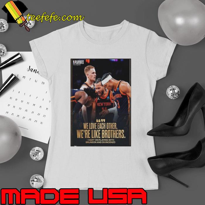 We Love Each Other We’re Like Brothers From Villanova New York Knicks To The East Semis 2024 NBA Playoffs Shirt