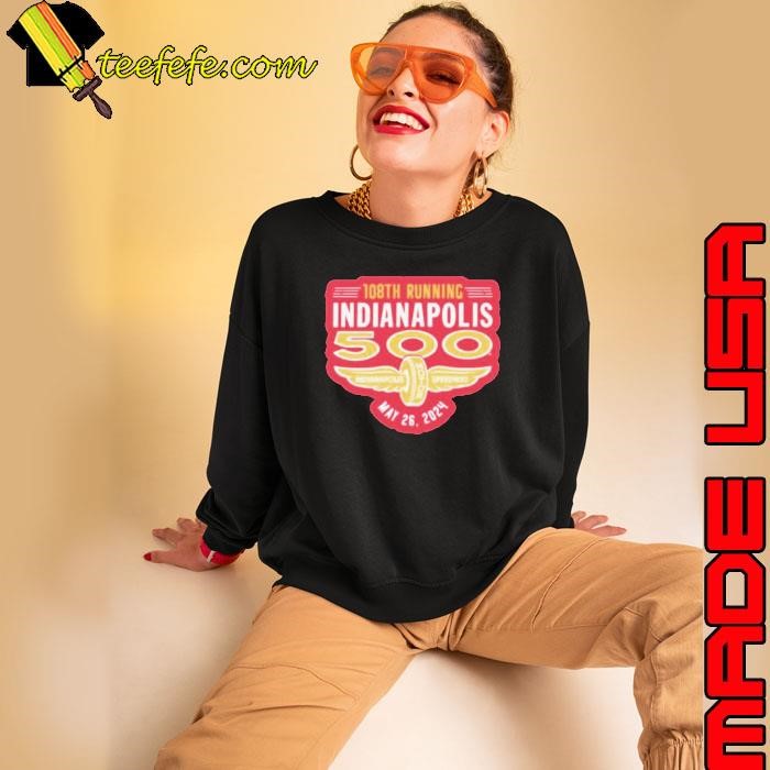 108th Running Indianapolis 500 May 26, 2024 Sweatshirt