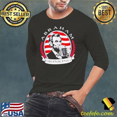 Abraham Lincoln Drinking Independence Day Shirt
