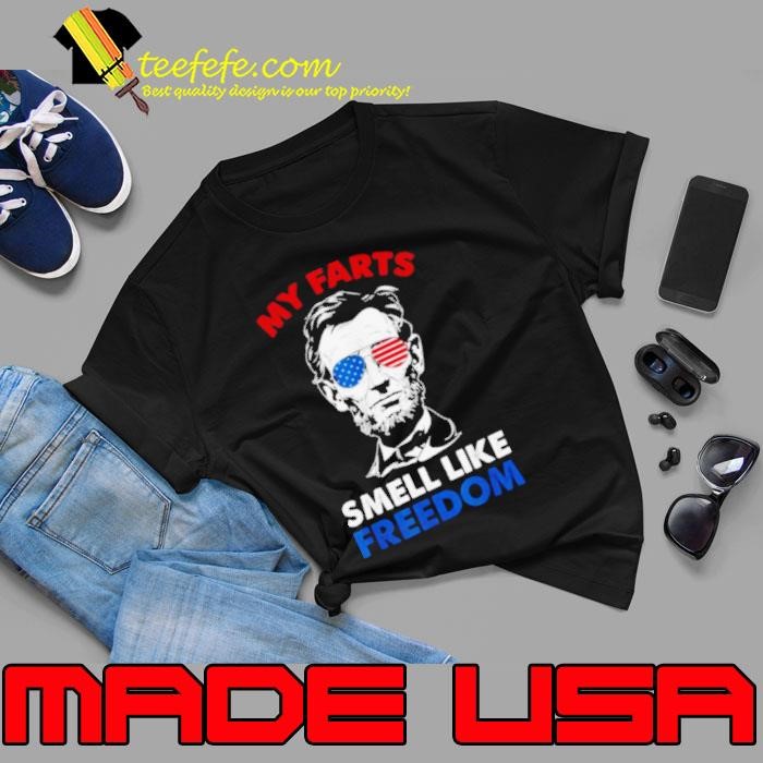 Abraham Lincoln My Farts Smell Like Freedom Unisex