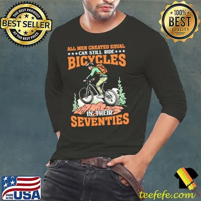 All Men Created Equal Can Still Ride Bicycles In Seventies T-Shirt