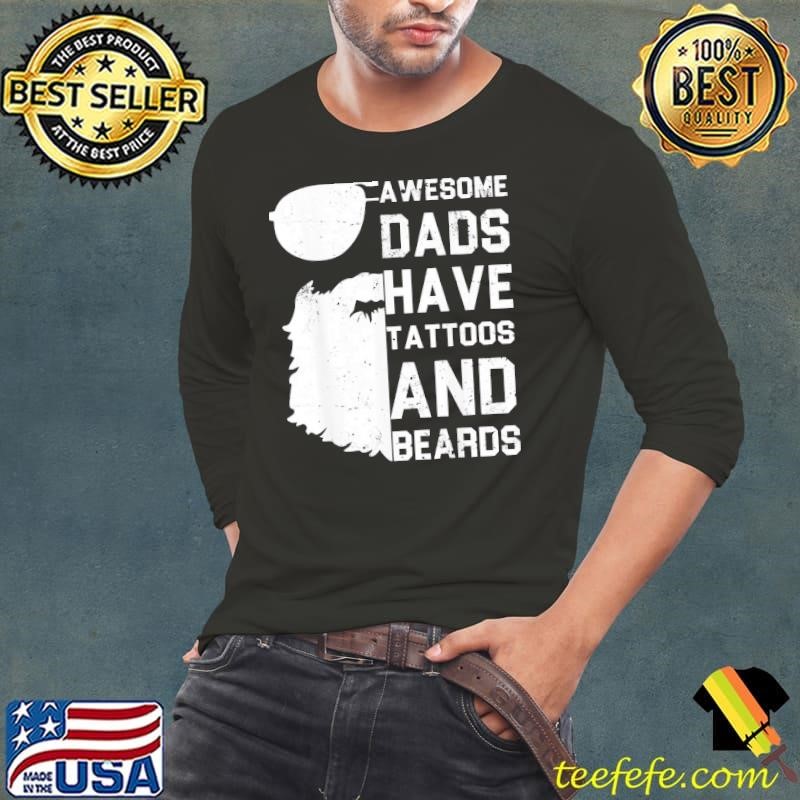 Awesome Dads Have Tattoos And Beards Glasses Long Sleeve Tee