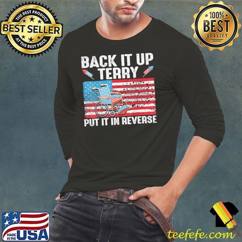 Back It Up Terry Put It In Reverse Firework Flag 4th Of July Long Sleeve Tee