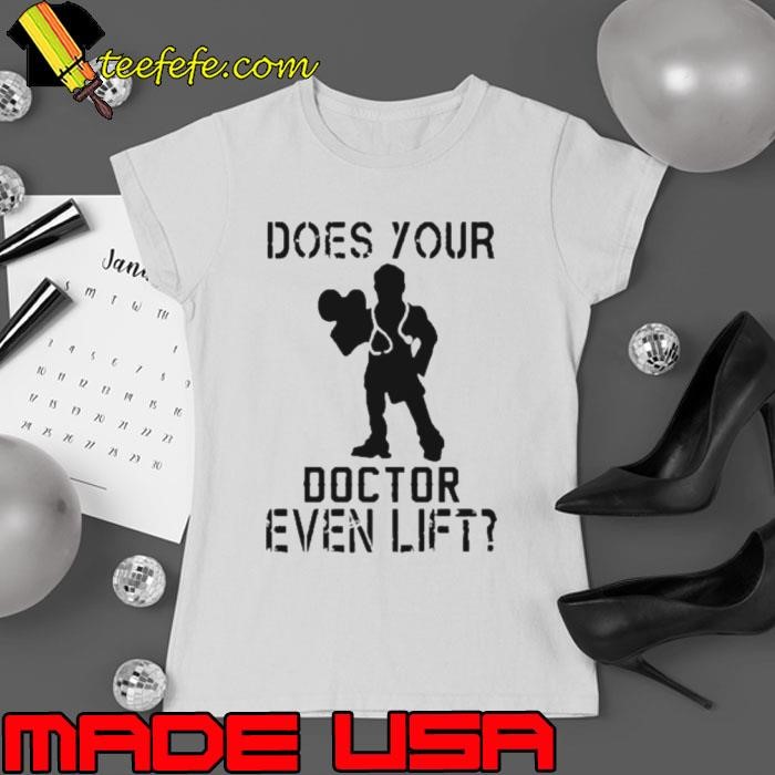 Dr. Spencer Nadolsky Does Your Doctor Ven Lift Shirt