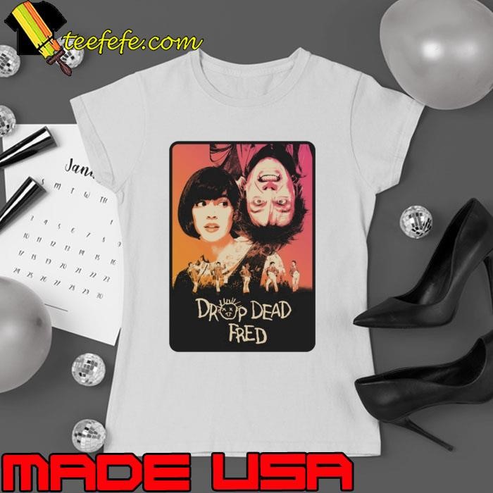 Drop Dead Fred black comedy fantasy film directed Ladies tee