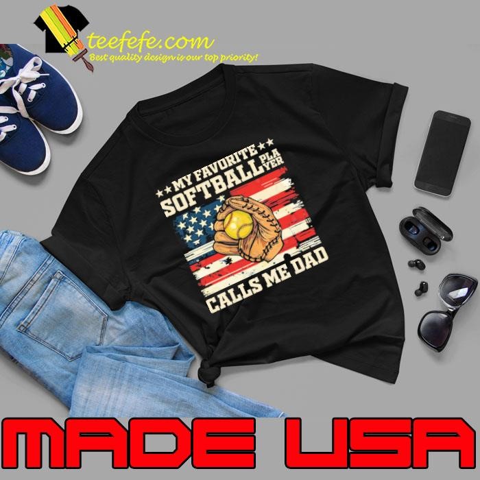Father's Day Daddy My Favorite Softball Player Calls Me Dad Usa flag Unisex