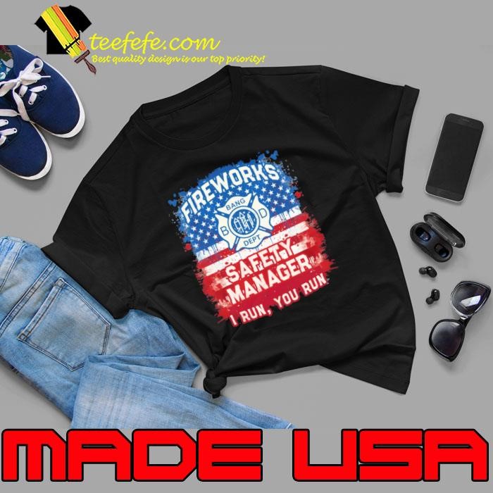 Fireworks Safety ager Technicianro Run You Run American Flag Shirt