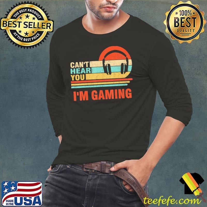 Gamer Headset I Can'T Hear You I'M Gaming Vintage Long Sleeve Tee
