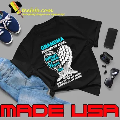 Grandma In Heaven Forever My Angel Wings Were Ready But My Heart In Memory shirt