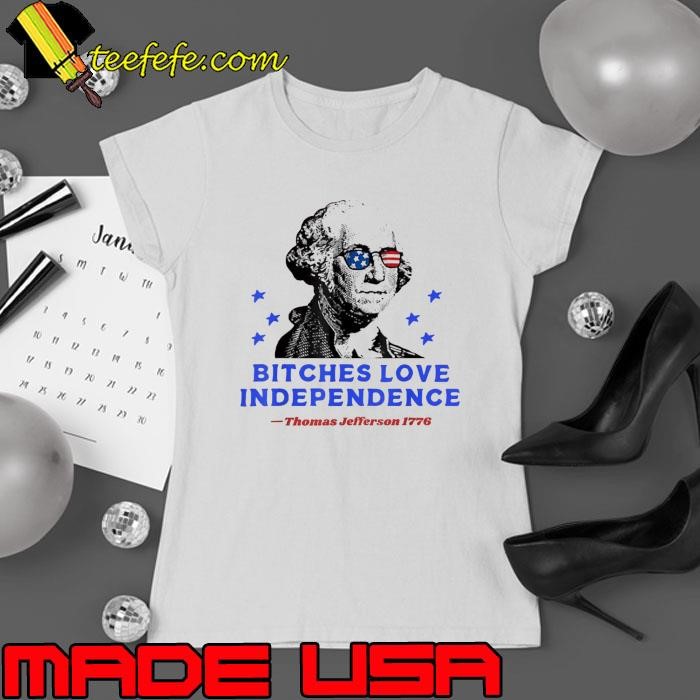 I Gave Them Bitches 1776 Independence Thomas Jefferson 1776 T-Shirt