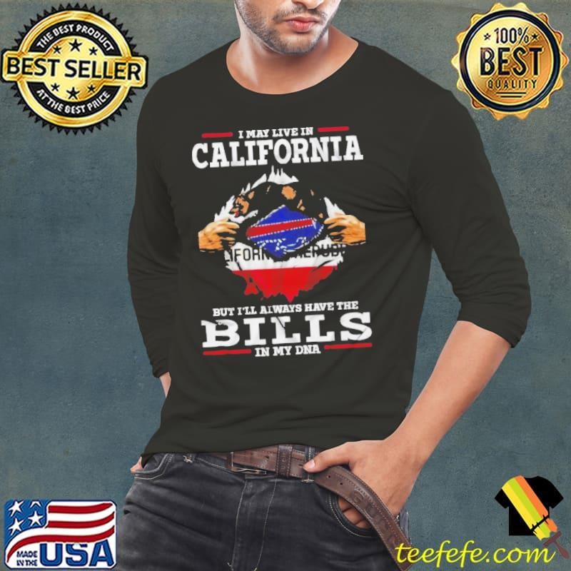 I May Live In California But I’ll Always Have The Buffalo Bills In My DNA Long Sleeve Tee