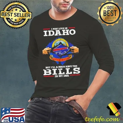 I May Live In Idaho But I’ll Always Have The Buffalo Bills In My DNA shirt
