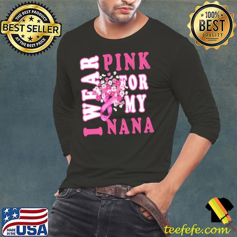 I Wear Pink for My Nana Breast Cancer Awareness Flower T-Shirt