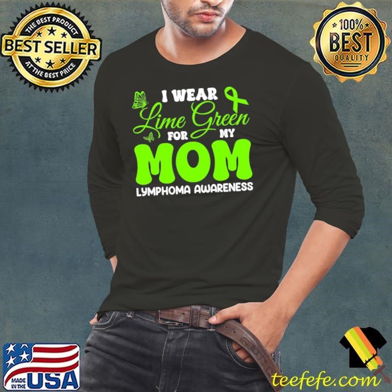 I wear Lime Green for my Brother Lymphoma Long Sleeve Tee