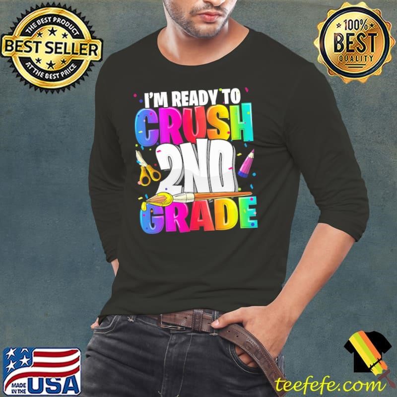 I'M Ready To Crush 2Nd Grade Back To School Art Long Sleeve Tee