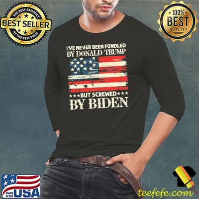 I’ve Never Been Fondled By Donald Trump But Screwed By Biden Usa Flag T-Shirt