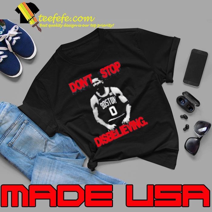 Jayson Tatum Don’t Stop Disbelieving Unisex