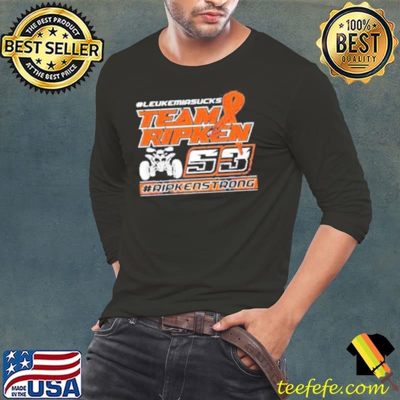 Leukemia sucks Team Ripken 53 Ripken Strong Shirt
