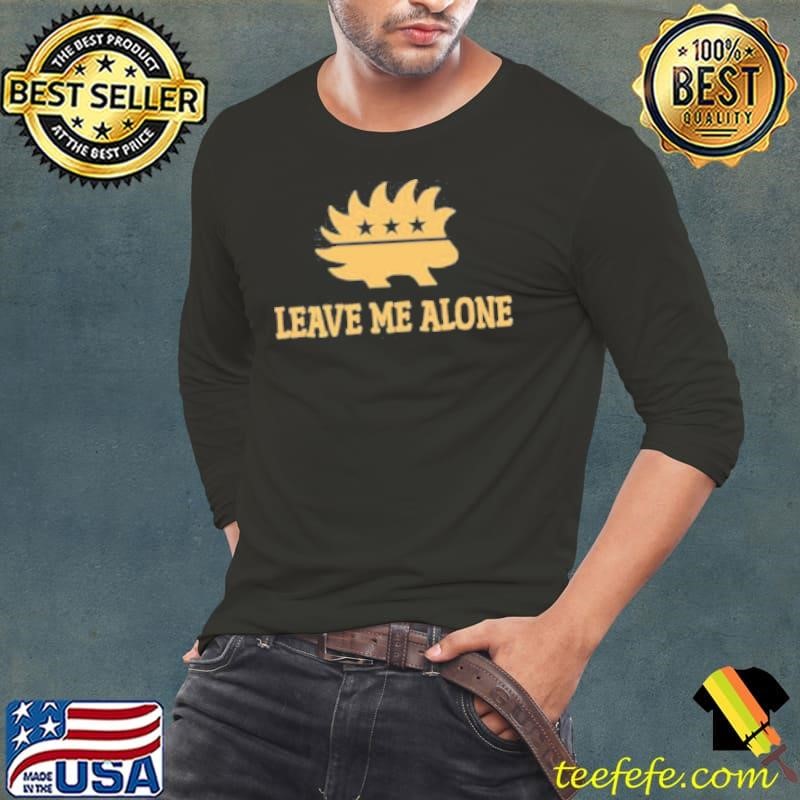 Libertarian Porcupine Leave Me Alone Shirt