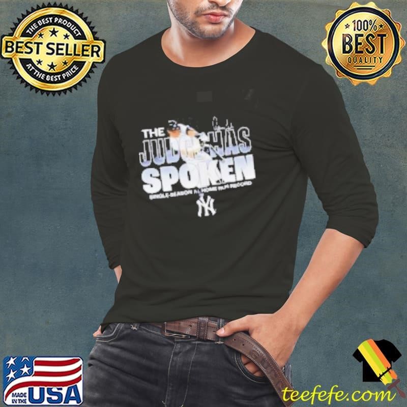 New York Yankees Aaron Judge the Judge Has spoken single season al home run record shirt