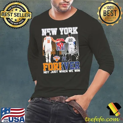 New York Yankees x New York Knicks Forever Not Just When We Win Signatures Shirt